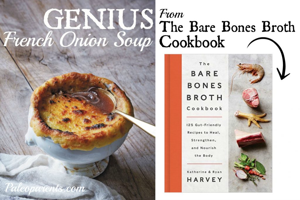 French-Onion-Soup-Recipe-from-The-Bare-Bones-Cookbook, Our favorite broth, stock, and soup recipes! Real Everything