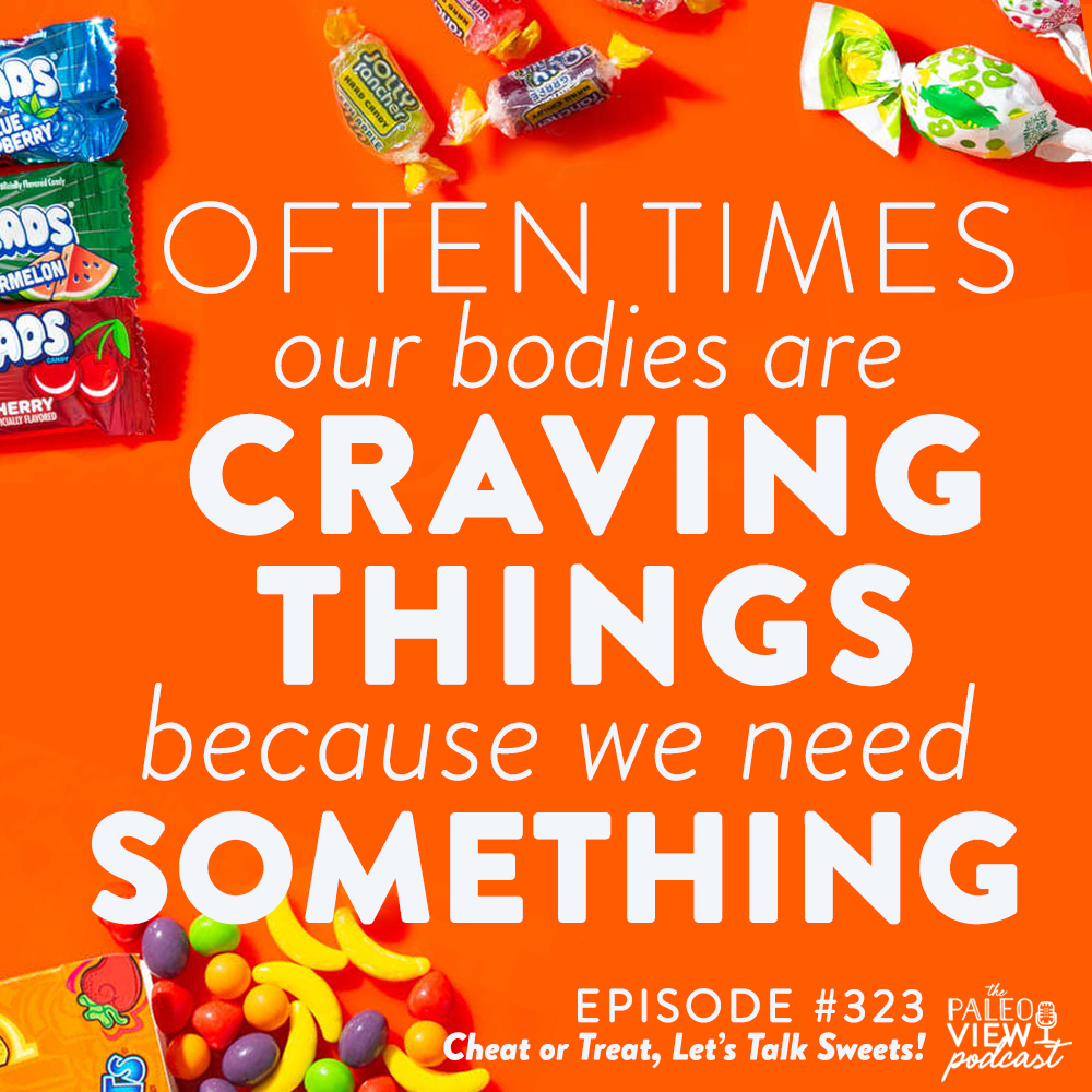 the paleo view podcast episode 323 often times our bodies are craving things because we need something graphic