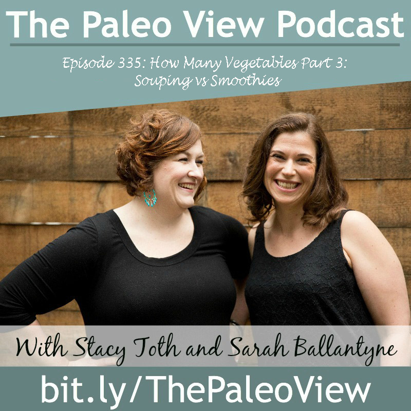 the paleo view podcast souping vs smoothies