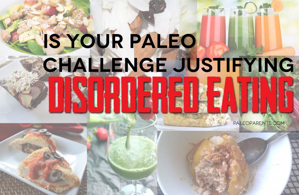 Paleo-Challenges-Disordered-Eating - The Paleo Diet - How to Gain Health in 2017 | Real Everything