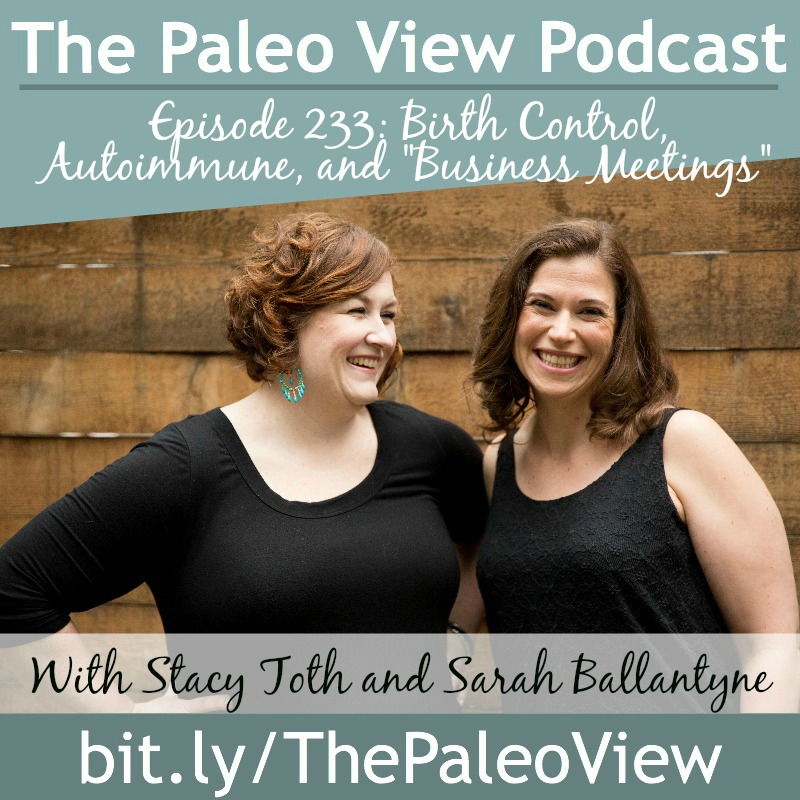 The Paleo View TPV 233 Birth Control Autoimmune and Business Mtgs